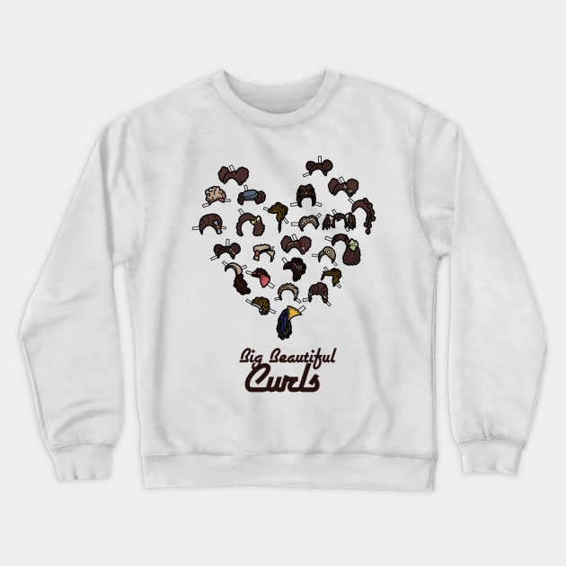 "Big Beautiful Curls" - <3 Natural Hair Crewneck Sweatshirt by LochNestFarm